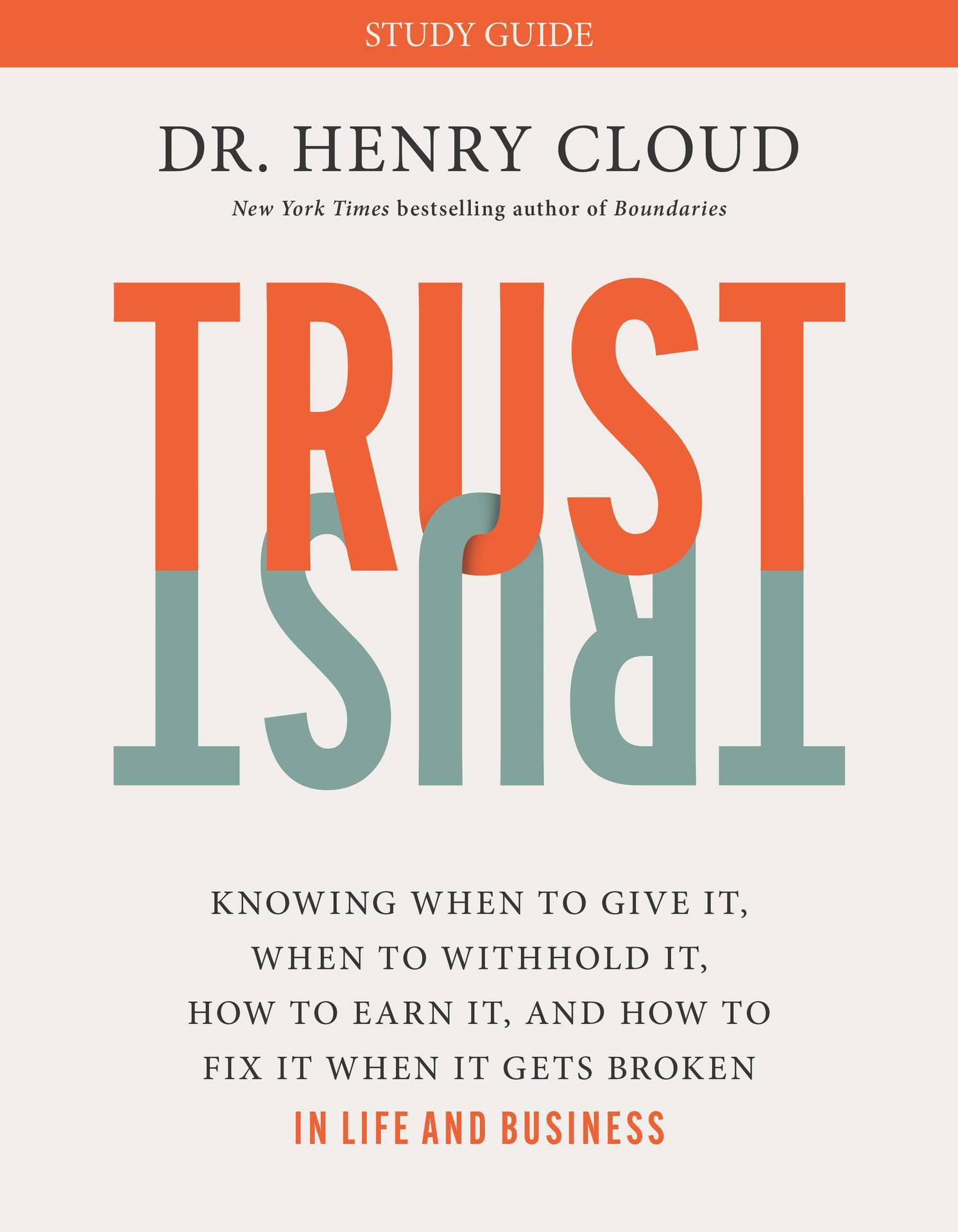 Trust: Knowing When to Give It, When to Withhold It, How to Earn It, and How to Fix It When It Gets Broken book cover